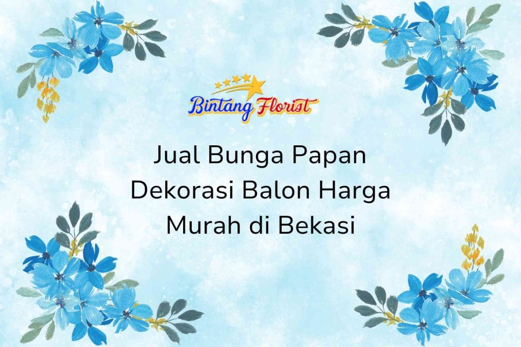 Jual Bunga Papan Dekorasi Balon Harga Murah Bekasi