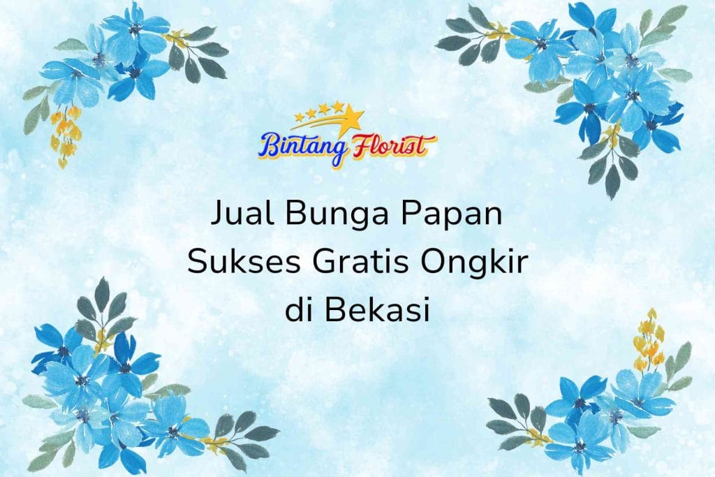 Jual Bunga Papan Sukses Gratis Ongkir Bekasi