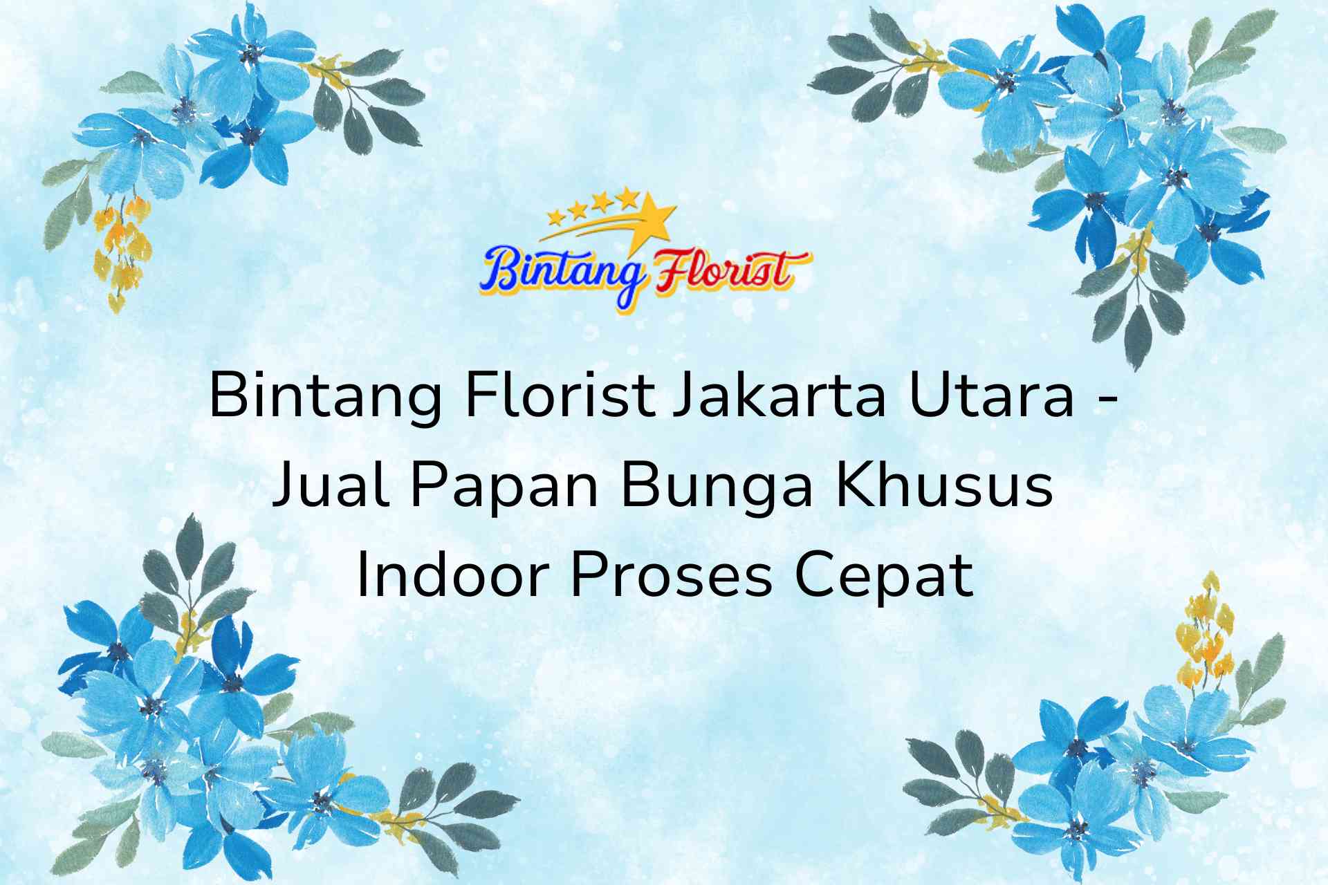 Bintang Florist Jakarta Utara - Jual Papan Bunga Khusus Indoor Proses Cepat