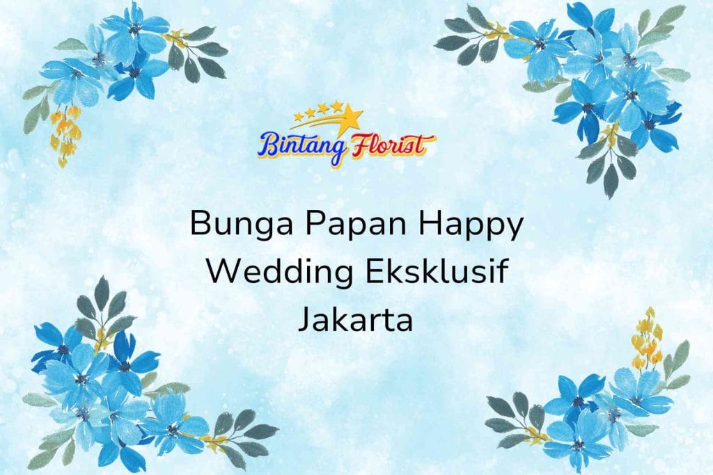 Bunga Papan Happy Wedding Eksklusif Jakarta