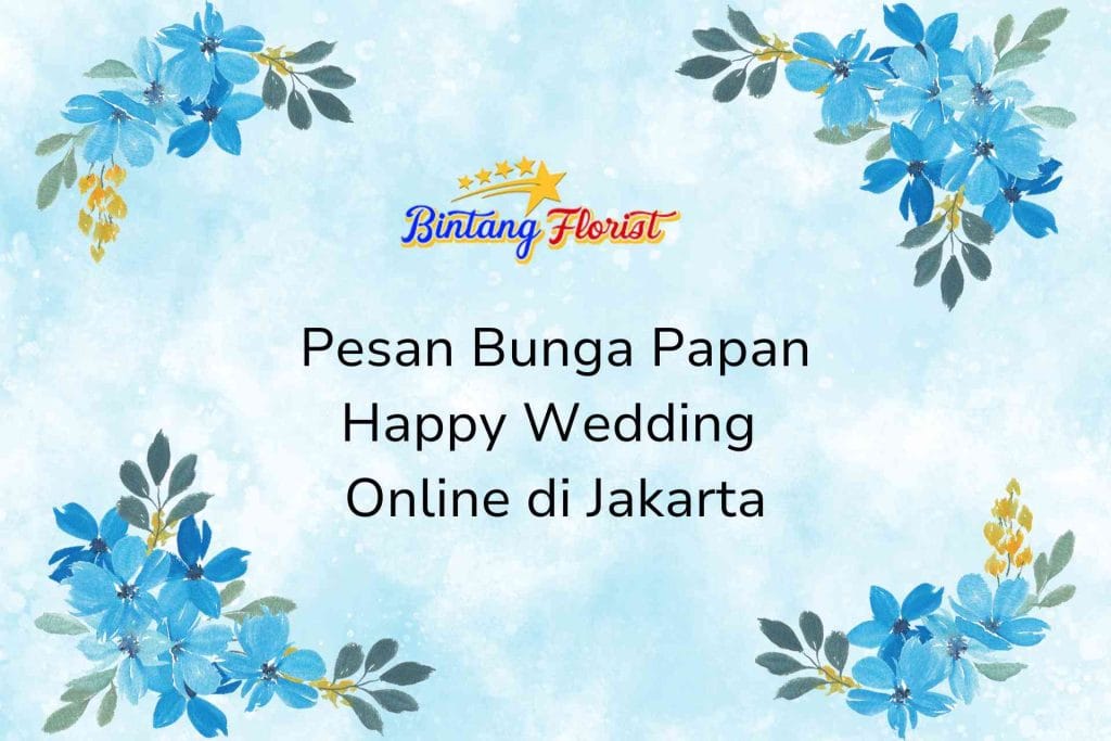 Pesan Bunga Papan Happy Wedding Online Jakarta