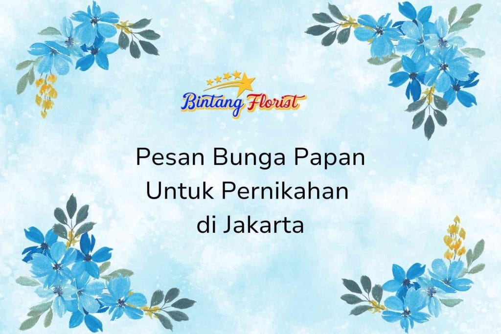Pesan Bunga Papan Untuk Pernikahan Jakarta