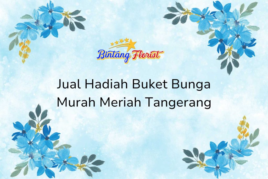 Jual Hadiah Buket Bunga Murah Meriah Tangerang
