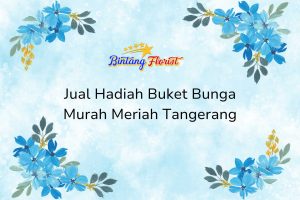 Jual Hadiah Buket Bunga Murah Meriah Tangerang